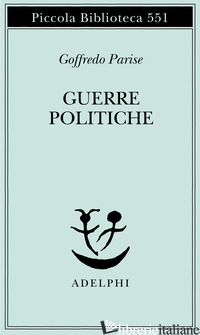 GUERRE POLITICHE. VIETNAM, BIAFRA, LAOS, CILE - PARISE GOFFREDO