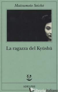 RAGAZZA DEL KYUSHU (LA) - MATSUMOTO SEICHO