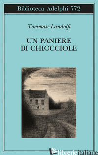 PANIERE DI CHIOCCIOLE. CINQUANTA ELZEVIRI (UN) - LANDOLFI TOMMASO