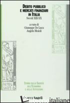 DEBITO PUBBLICO E MERCATI FINANZIARI IN ITALIA. SECOLI XIII-XX - DE LUCA G. (CUR.); MOIOLI A. (CUR.)