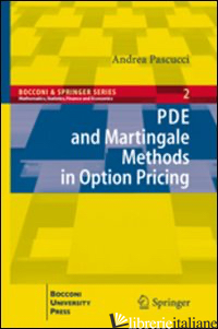 PDE AND MARTINGALE METHODS IN OPTION PRICING - PASCUCCI ANDREA