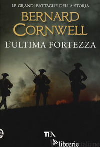 ULTIMA FORTEZZA (L') - CORNWELL BERNARD