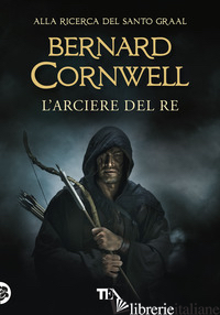 ARCIERE DEL RE (L') - CORNWELL BERNARD