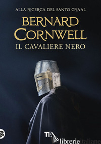 CAVALIERE NERO (IL) - CORNWELL BERNARD
