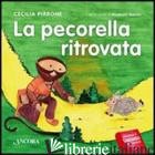 PECORELLA RITROVATA (LA) - PIRRONE CECILIA; BIANCHI ELISABETTA