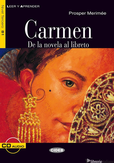 CARMEN. DE LA NOVELA AL LIBRETO. CON CD AUDIO - MERIMEE PROSPER; BARBERA QUILES M. (CUR.)