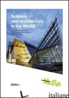 SCIENCE AND ARCHITECTURE IN THE MUSE. GUIDE TO THE MUSEUM DISPLAY AND TO THE REN - DINACCI M. L. (CUR.); NEGRA O. (CUR.)