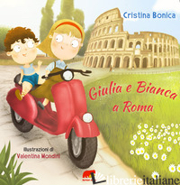 GIULIA E BIANCA A ROMA - BONICA CRISTINA