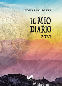 MIO DIARIO. 2021 (IL) - AGATE LEONARDO