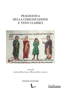 PRAGMATICA DELLA COMUNICAZIONE E TESTI CLASSICI - RICCOTTILLI L. (CUR.); RACCANELLI R. (CUR.)