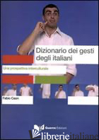 DIZIONARIO DEI GESTI DEGLI ITALIANI. TESTO - CAON FABIO