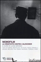 MEMOFILM. LA CREATIVITA' CONTRO L'ALZHEIMER. CON DVD - GROSSO L. (CUR.)