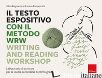 TESTO ESPOSITIVO CON IL METODO WRW - WRITING AND READING WORKSHOP. LABORATORIO D - POGNANTE SILVIA