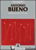 CATALOGO GENERALE DELLE OPERE DI ANTONIO BUENO. EDIZ. ILLUSTRATA. VOL. 2: 1935-1 - DAVERIO P. (CUR.)