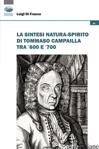 SINTESI NATURA-SPIRITO DI TOMMASO CAMPAILLA TRA '600 E '700 (LA) - DI FRANCO LUIGI