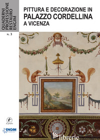PITTURA E DECORAZIONE IN PALAZZO CORDELLINA A VICENZA - D'INCAU B. (CUR.); FONTANA R. (CUR.); FRANCESCHI S. (CUR.)