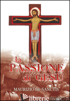 PASSIONE DI GESU' (LA) - DE SANCTIS MAURIZIO