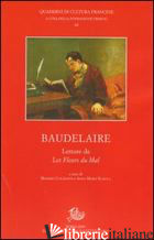 LETTURE DA «LES FLEURS DU MAL» - BAUDELAIRE CHARLES; COLESANTI M. (CUR.); SCAIOLA A. M. (CUR.)