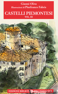 CASTELLI PIEMONTESI. VOL. 3 - OLIVA GIANNI