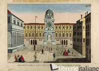 STAMPE D'ARTE. «PROSPETTO DELLA GRAN PIAZZA DEI SIGNORI IN PADOVA» - 