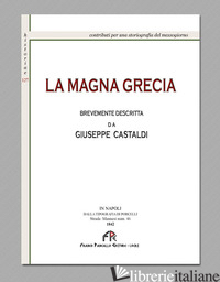 MAGNA GRECIA BREVEMENTE DESCRITTA (RIST. ANAST. NAPOLI, 1842). EDIZ. IN FACSIMIL - CASTALDI GIUSEPPE