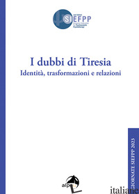 DUBBI DI TIRESIA. IDENTITA', TRASFORMAZIONI E RELAZIONI (I) - 