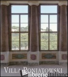 VILLA PONIATOWSKI - SCOPPOLA F. (CUR.)