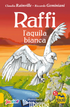RAFFI, L'AQUILA BIANCA - RAINVILLE CLAUDIA; GEMINIANI RICCARDO