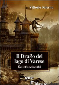 DRAGO DEL LAGO DI VARESE (IL) - SALERNO VITTORIO