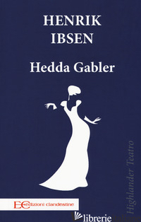 HEDDA GABLER - IBSEN HENRIK