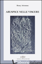 ARUSPICE NELLE VISCERE - ARIEMMA HENRY