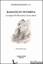 BASSANO IN TEVERINA. LE ORIGINI (VI-XII SECOLO) E LE SUE CHIESE - DEL LUNGO STEFANO