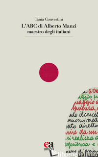ABC DI ALBERTO MANZI MAESTRO DEGLI ITALIANI (L') - CONVERTINI TANIA