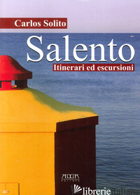 SALENTO. ITINERARI ED ESCURSIONI - SOLITO CARLOS