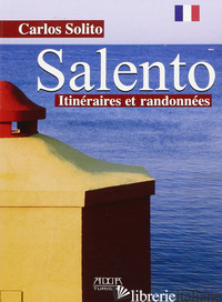 SALENTO. ITINERAIRES ET RANDONNEES - SOLITO CARLOS