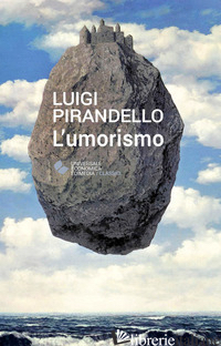 UMORISMO (L') - PIRANDELLO LUIGI