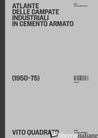 ATLANTE DELLE CAMPATE INDUSTRIALI IN CEMENTO ARMATO (1950-75) - QUADRATO VITO