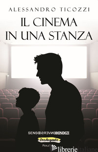 CINEMA IN UNA STANZA (IL) - TICOZZI ALESSANDRO