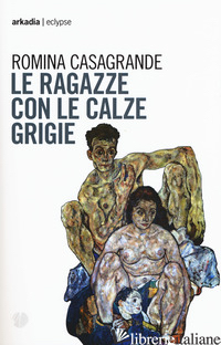 RAGAZZE CON LE CALZE GRIGIE (LE) - CASAGRANDE ROMINA