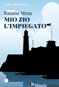 MIO ZIO L'IMPIEGATO - MEZA RAMON