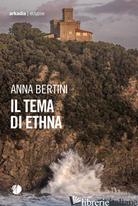 TEMA DI ETHNA (IL) - BERTINI ANNA