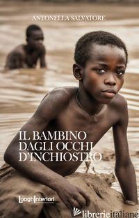 BAMBINO DAGLI OCCHI D'INCHIOSTRO (IL) - SALVATORE ANTONELLA