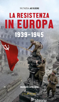 RESISTENZA IN EUROPA. 1939-1945 (LA) - AUGERI NUNZIA