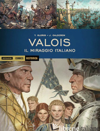 VALOIS. IL MIRAGGIO ITALIANO - GLORIS THIERRY; CALDERON JAIME
