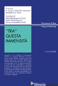 «TRA» QUESTA IMMENSITA' - CUSIN A. (CUR.); FATTORI L. (CUR.); STANZIONE MODAFFERI M. (CUR.); VANDI G. (CUR