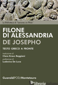 DE JOSEPHO. TESTO GRECO A FRONTE. EDIZ. BILINGUE - FILONE DI ALESSANDRIA