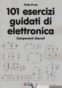 101 ESERCIZI GUIDATI DI ELETTRONICA - DI LEO PAOLO