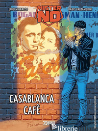 MISTER NO. CASABLANCA CAFE' - MIGNACCO LUIGI