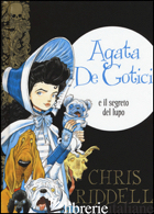AGATA DE GOTICI E IL SEGRETO DEL LUPO - RIDDELL CHRIS