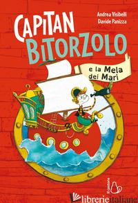 CAPITAN BITORZOLO E LA MELA DEI MARI. EDIZ. A COLORI - VISIBELLI ANDREA